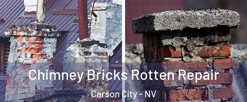  Chimney Bricks Rotten Repair Carson City - NV