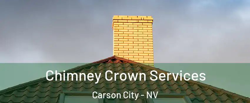 Chimney Crown Services Carson City - NV