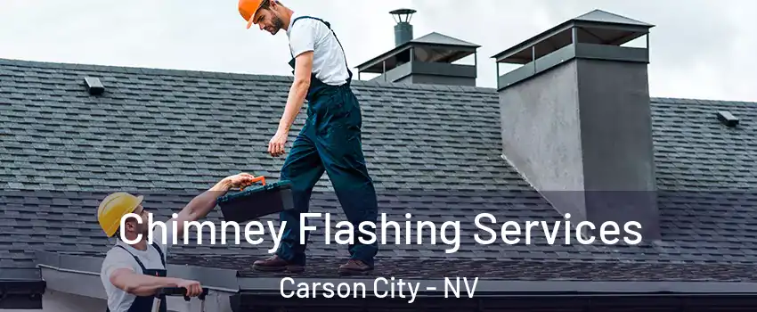 Chimney Flashing Services Carson City - NV