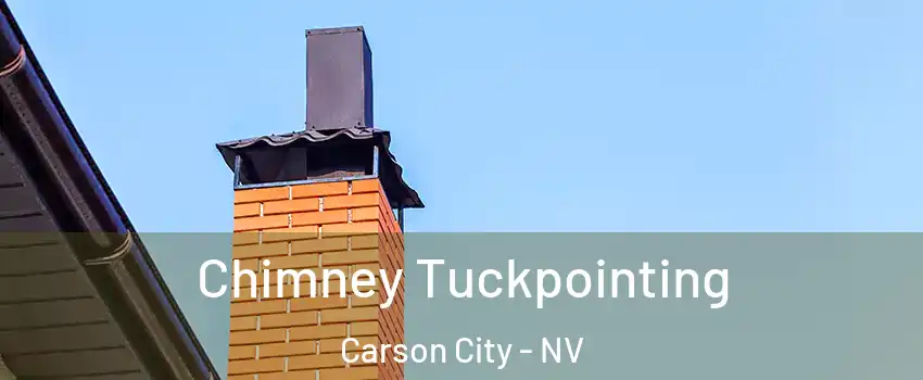  Chimney Tuckpointing Carson City - NV