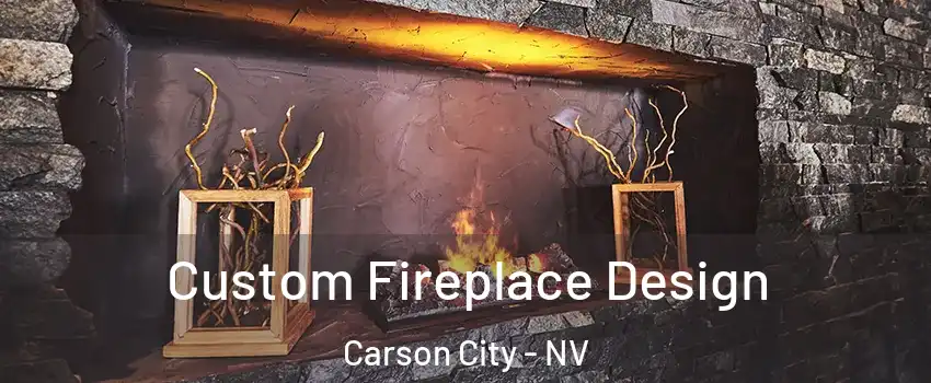  Custom Fireplace Design Carson City - NV