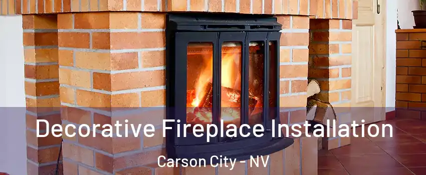  Decorative Fireplace Installation Carson City - NV