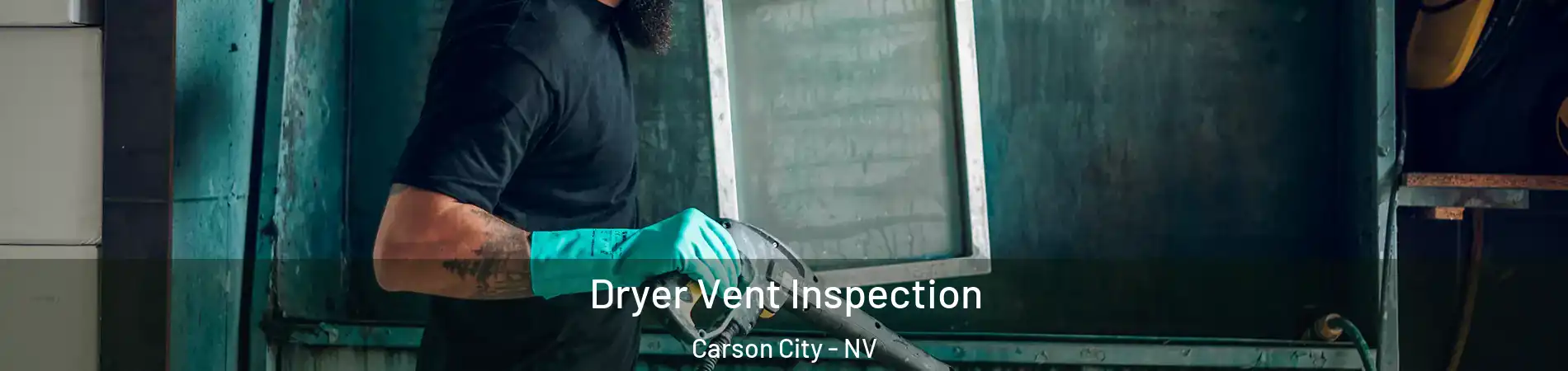  Dryer Vent Inspection Carson City - NV