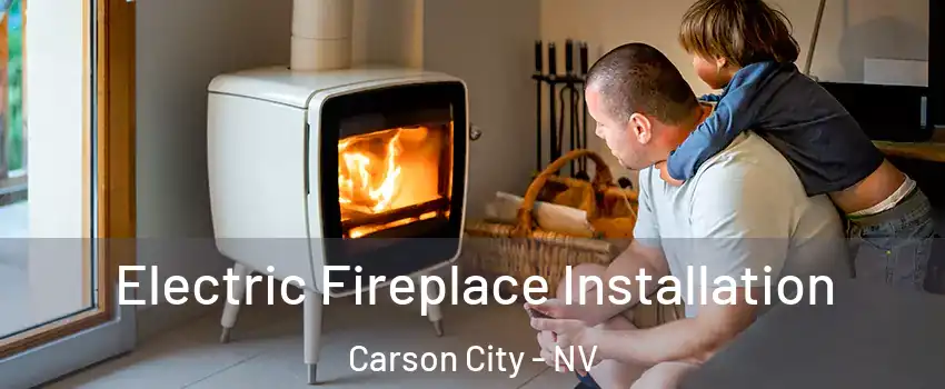  Electric Fireplace Installation Carson City - NV