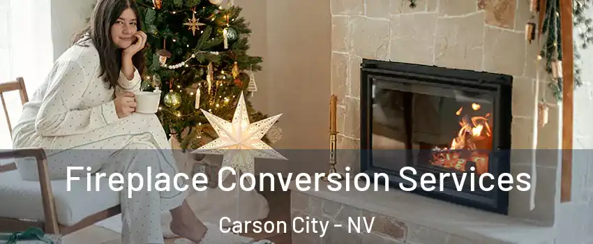  Fireplace Conversion Services Carson City - NV