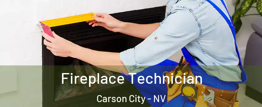 Fireplace Technician Carson City - NV