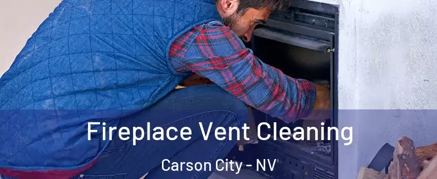  Fireplace Vent Cleaning Carson City - NV