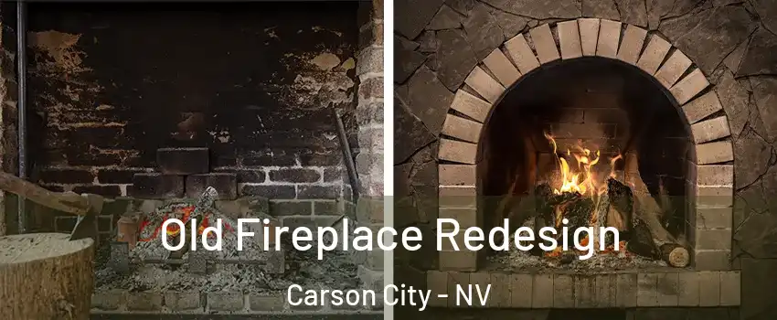  Old Fireplace Redesign Carson City - NV