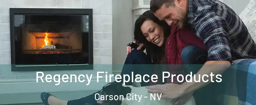  Regency Fireplace Products Carson City - NV