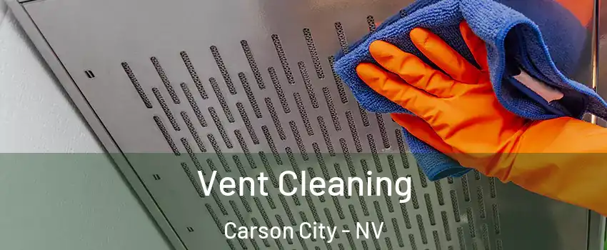  Vent Cleaning Carson City - NV