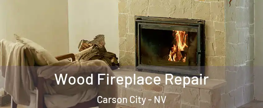  Wood Fireplace Repair Carson City - NV