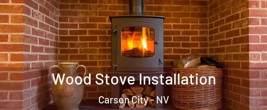  Wood Stove Installation Carson City - NV