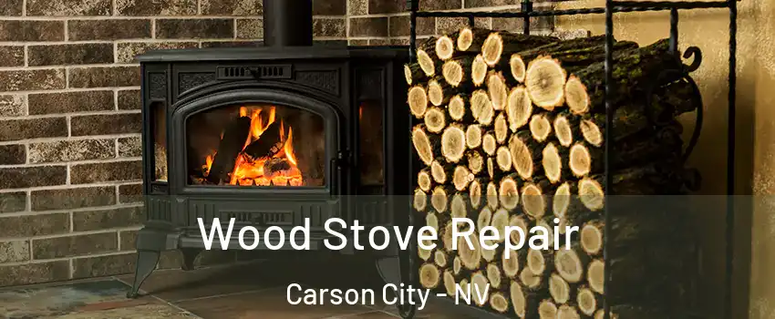  Wood Stove Repair Carson City - NV